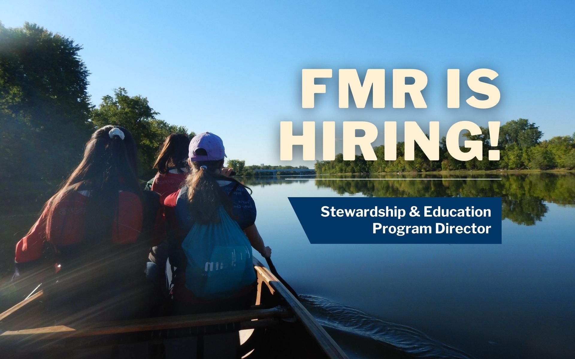 People canoeing on river, plus text: FMR is hiring! Stewardship & Education Program Director